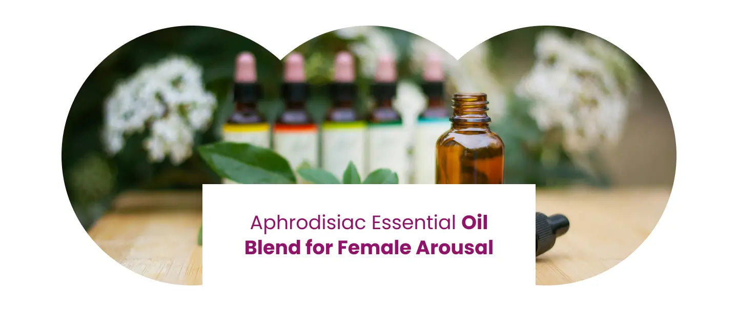 Aphrodisiac Essential Oil Blend for Female Arousal