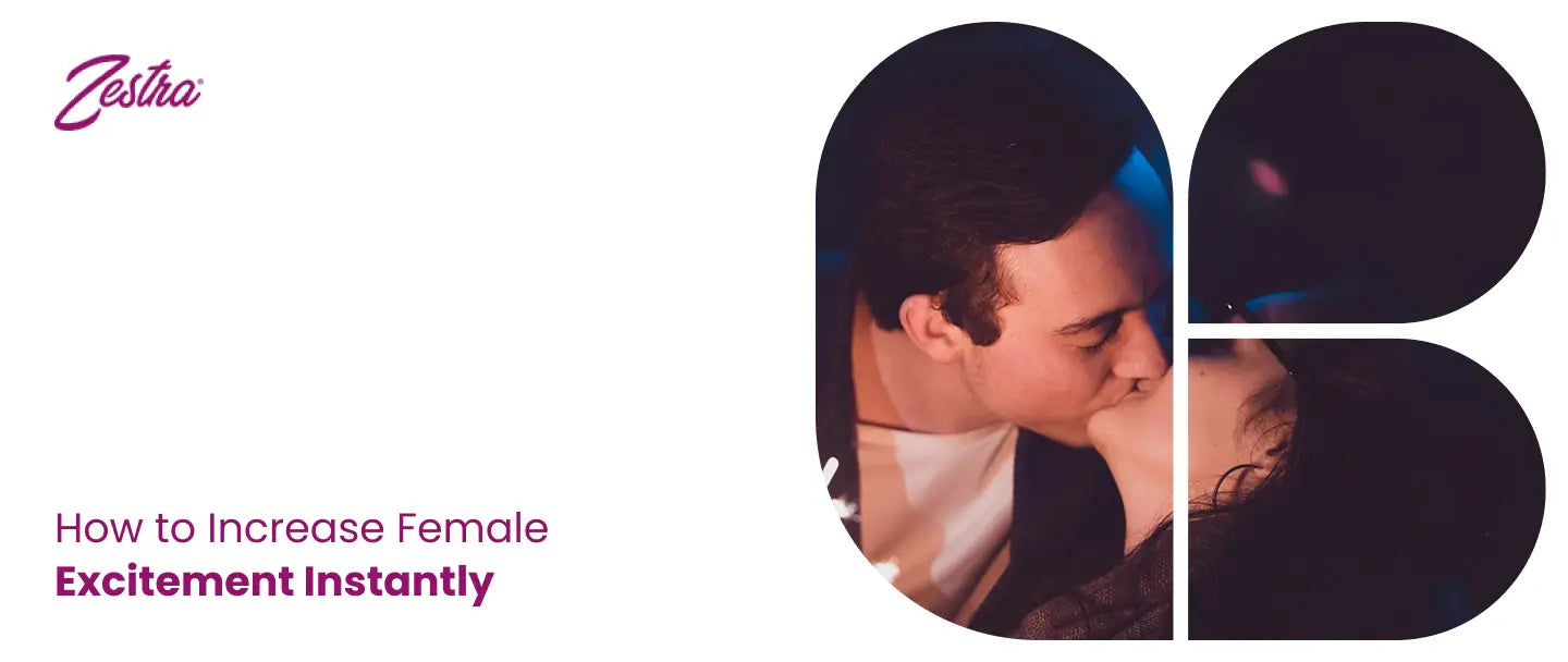 How to Increase Female Excitement Instantly