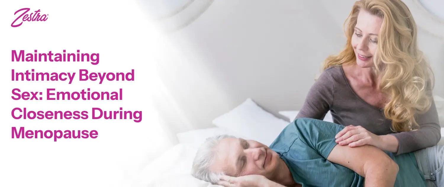 Maintaining Intimacy Beyond Sex: Emotional Closeness During Menopause
