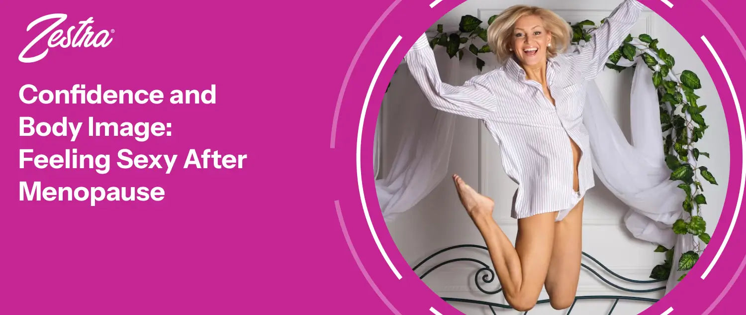Confidence and Body Image: Feeling Sexy After Menopause