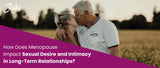 Menopause and Intimacy in Long-Term Relationships